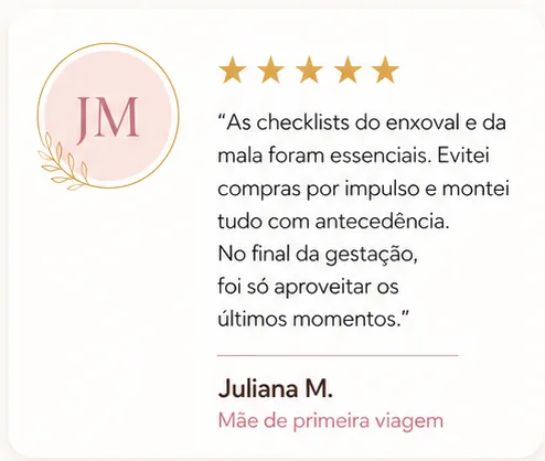 Depoimento de Juliana M., mãe de primeira viagem: os checklists do enxoval e da mala evitaram compras por impulso